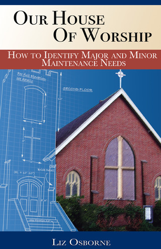 Our House of Worship: How to Identify Major and Minor Maintenance Needs